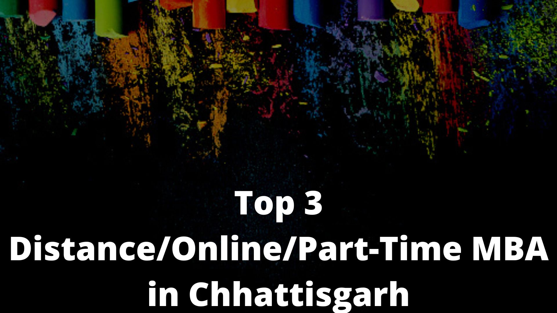 Top 3 MBA Colleges in Chhattisgarh